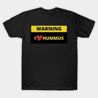 Warning I love Hummus T-Shirt